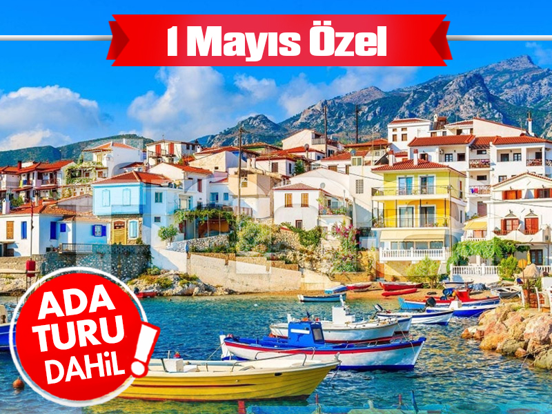 İzmir Çıkışlı Günübirlik SAMOS TURU (1 Mayıs Özel)